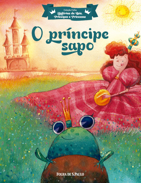 O príncipe sapo - Coleção Folha História de Reis, Príncipes e Princesas